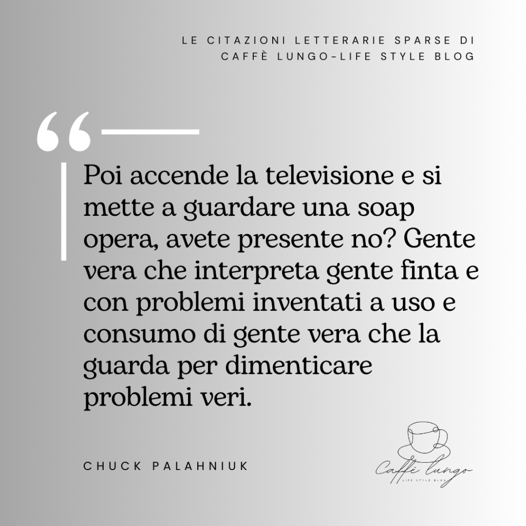 Citazione scritta di una frase tratta dal romanzo di Chuck Palahniuk "Soffocare"